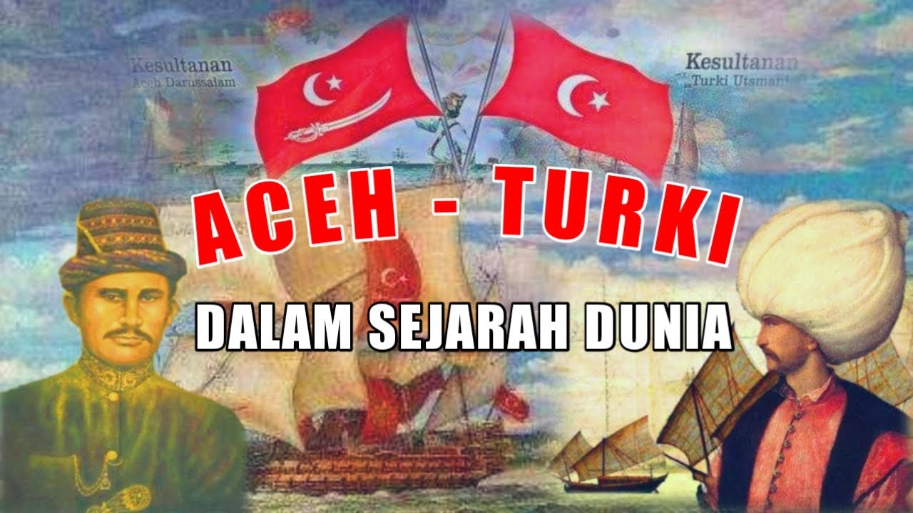 Saudara Tua Islam, Hubungan Baik Kerajaan Aceh Dengan Negara Turki